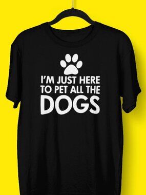 I'm just here to pet the Dogs Pet Lovers T-Shirt